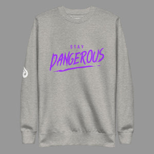 Stay Dangerous Sweatshirt - SWAGMATE