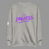 Stay Dangerous Sweatshirt - SWAGMATE